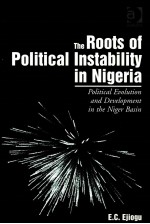 THE ROOTS OF POLITICAL INSTABILITY IN NIGERIA POLITICAL EVOLUTION AND DEVELOPMENT IN THE NIGER BASI