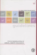 FAO ANIMAL PRODUCTION AND HEALTH GUIDELINES 12 CRYOCONSERVATION OF ANIMAL GENETIC RESOURCES