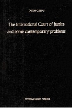 THE INTERNATIONAL COURT OF JUSTICE AND SOME CONTEMPORARY PROBLEMS