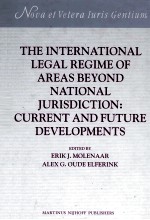 THE INTERNATIONAL LEGAL REGIME OF AREAS BEYOND NATIONAL JURISDICTION:CURRENT AND FUTURE DEVELOPMENTS