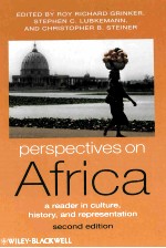 PERSPECTIVES ON AFRICA A READER IN CULTURE，HSTORY，AND REPRESENTATION SECOND EDITION