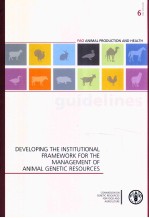 FAO ANIMAL PRODUCTION AND HEALTH GUIDELINES 6 DEVELOPING THE INSTITUTIONAL FRAMEWORK FOR THE MANAGEM