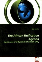 THE AFRICAN UNIFICATION AGENDA SIGNIFICANCE AND DYNAMICS OF AFRICAN UNITY