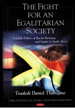 THE FIGHT FOR AN EGALITARIAN SOCIETY:TOWARDS POLITICS OF RACIAL HARMONY AND EQUITY IN SOUTH AFRICA