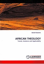 AFRICAN THEOLOGY TRENDS，EXISTENCE AND APPLICABILITY