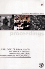 FAO ANIMAL PRODUCTION AND HEALTH PROCEEDING 14 CHALLENGES OF ANIMAL HEALTH INFORMATION SYSTEMS AND S