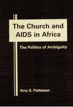 THE CHURCH AND AIDS IN AFRICA THE POLITICS OF AMBIGUITY