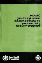 FAO/WHO GUIDE FOR APPLICATION OF RISK ANALYSIS PRINCIPLES AND PROCEDURES DURING FOOD SAFETY EMERGENC