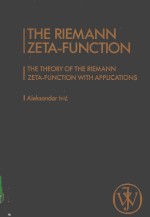 THE RIEMANN ZETA-FUNCTION：THE THEORY OF THE RIEMANN ZETA-FUNCTION WITH APPLICATIONS