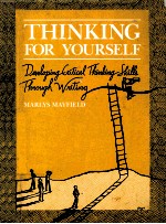 THINKING FOR YOURSELF：DEVELOPING CRITICAL THINKING SKILLS THROUGH WRITING