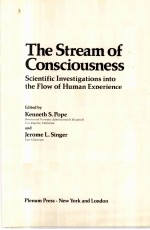 THE STREAM OF CONSCIOUSNESS：SCIENTIFIC INVESTIGATIONS INTO THE FLOW OF HUMAN EXPERIENCE