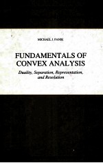 FUNDAMENTALS OF CONVEX ANALYSIS：DUALITY，SEPARATION，REPRESENTATION，AND RESOLUTION