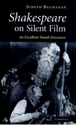 SHAKESPEARE ON SILENT FILM:AN EXCELLENT DUMB DISCOURSE