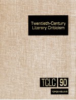 TWENTIETH-CENTURY LITERARY CRITICISM VOLUME 90