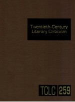 TWENTIETH-CENTURY LITERARY CRITICISM VOLUME 259