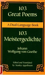 103 GREAT POEMS 103 MEISTERGEKICHTE JOHANN WOLFGANG VON GOETHE