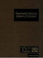 TWENTIETH-CENTURY LITERARY CRITICISM VOLUME 262