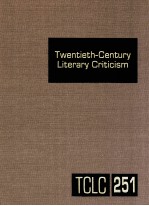 TWENTIETH-CENTURY LITERARY CRITICISM VOLUME 251