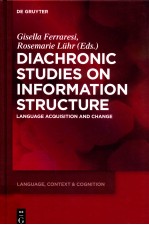 DIACHRONIC STUDIES ON INFORMATION STRUCTURE LANGUAGE ACQUISITION AND CHANGE