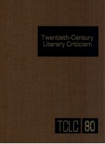 TWENTIETH-CENTURY LITERARY CRITICISM VOLUME 80