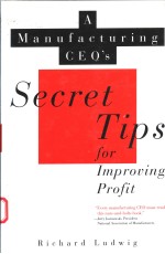 A MANUFACTURING CEO'S SECRET TIPS FOR IMPROVING PROFIT