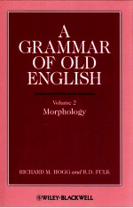 A GRAMMAR OF OLD ENGLISH VOLUME 2:MORPHOLOGY