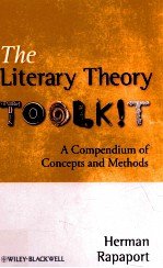 THE LITERARY THEORY TOOLKIT A COMPENDIUM OF CONCEPTS AND METHODS