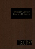 TWENTIETH-CENTURY LITERARY CRITICISM VOLUME 127