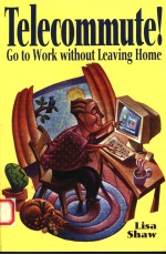 TELECOMMUTE! GO TO WORK WITHOUT LEAVING HOME