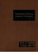 TWENTIETH-CENTURY LITERARY CRITICISM VOLUME 273