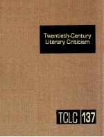 TWENTIETH-CENTURY LITERARY CRITICISM VOLUME 137