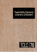 TWENTIETH-CENTURY LITERARY CRITICISM VOLUME 76