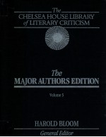 THE CHELSEA HOUSE LIBRARY OF LITERARY CRITICISM THE MAJOR AUTHORS EDITION VOLUME 5