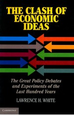 THE CLASH OF ECONOMIC IDEAS:THE GREAT POLICY DEBATES AND EXPERIMENTS OF THE LAST HUNDRED YEARS