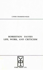 ROBERTSON DAVIES LIFE WORK AND CRITICISM