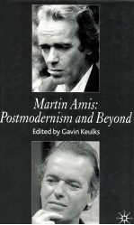 MARTIN AMIS:POSTMODERNISM AND BEYOND