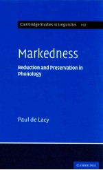 MARKEDNESS REDUCTION AND PRESERVATION IN PHONOLOGY