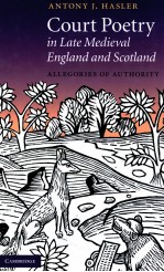 COURT POETRY IN LATE MEDIEVAL ENGLAND AND SCOTLAND:ALLEGORIES OF AUTHORITY