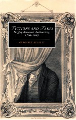 FICTIONS AND FAKES FORGING ROMANTIC AUTHENTICITY 1760-1845