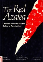 THE RED AZALEA CHINESE POETRY SINCE THE CULTURAL REVOLUTION