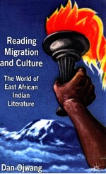 READING MIGRATION AND CULTURE:THE WORLD OF EAST AFRICAN INDIAN LITERATURE