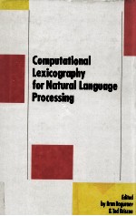 COMPUTATIONAL LEXICOGRAPHY FOR NATURAL LANGUAGE PROCESSING