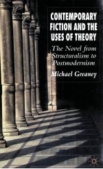 CONTEMPORARY FICTION AND THE USES OF THEORY THE NOVEL FROM STRUCTURALISM TO POSTMODERNISM