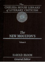 THE CHELSEA HOUSE LIBRARY OF LITERARY CRITICISM THE NEW MOULTON'S VOLUME 8