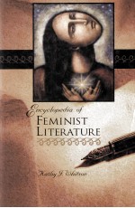 ENCYCLOPEDIA OF FEMINIST LITERATURE