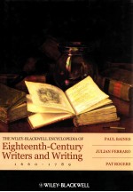 THE WILEY BLACKWELL ENCYCLOPEDIA OF EIGHTEENTH-CENTURY WRITERS AND WRITING 1660-1789