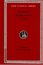 SENECA MORAL ESSAYS VOLUME 1