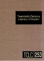 TWENTIETH-CENTURY LITERARY CRITICISM VOLUME 253