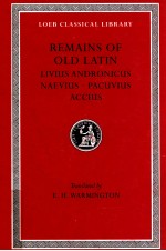 REMAINS OF OLD LATIN LIVIUS ANDRONICUS NAEVIUS PACUVIUS ACCIUS