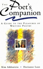 THE POET'S COMPANION A GUIDE TO THE PLEASURES OF WRITING POETRY